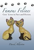 Famous felines : cats' lives in fact and fiction