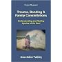 Trauma, Bonding and Family Constellations: Healing Injuries of the Soul