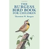 The Burgess Bird Book for Children (Dover Children's Classics) ~ Thornton W. Burgess
