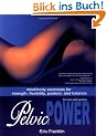 Pelvic Power: Mind/Body Exercises for Strength, Flexibility, Posture, and Balance for Men and Women