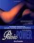 Pelvic Power: Mind/Body Exercises for Strength, Flexibility, Posture and Balance for Men and Women