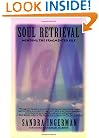 Soul Retrieval: Mending the Fragmented Self Through Shamanic Practice