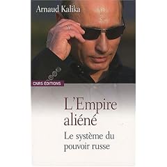 L'Empire ali�n� : Le syst�me du pouvoir russe