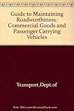 Guide to maintaining roadworthiness : commercial goods and passenger carrying vehicles
