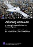 Advancing Aeronautics: A Decision Framework [Paperback] [2011] Philip S. Anton, Liisa Ecola, James G. Kallimani, Thomas Light, Ohlandt