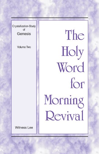 The Holy Word for Morning Revival - Crystallization-study of Genesis, Volume 2