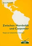 Produkt-Bild: Zwischen Humboldt und Carpentier: Essays zur kubanischen Literatur