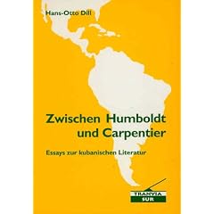 Zwischen Humboldt und Carpentier: Essays zur kubanischen Literatur