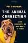 The Animal Connection: A New Perspective on What Makes Us Human