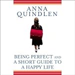 Being Perfect & A Short Guide to a Happy Life | Anna Quindlen
