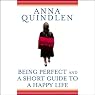 Being Perfect & A Short Guide to a Happy Life