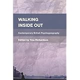 walking inside out contemporary british psychogeography place memory affect