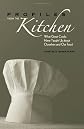 Profiles from the Kitchen: What Great Cooks Have Taught Us About Ourselves And Our Food