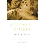 Afternoon Delight: Erotica for Couples | [Alison Tyler]