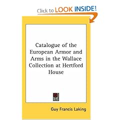 Catalogue of the European Armor and Arms in the Wallace Collection at Hertford House