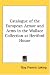 Catalogue of the European Armor and Arms in the Wallace Collection at Hertford House