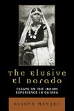 The Elusive El Dorado: Essays on the Indian Experience in Guyana