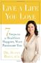 Live a Life You Love: 7 Steps to a Healthier, Happier, More Passionate You
