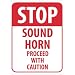 NMC TM218J Traffic Sign, Legend "STOP - SOUND HORN PROCEED WITH CAUTION", 18" Length x 24" Height, Engineer Grade Prismatic Reflective Aluminum 0.080, Red On White