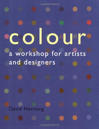 Laurence King Publishers Colour: A Workshop for Artists and Designers