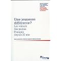 Une jeunesse diff�rente ? : Les valeurs des jeunes Fran�ais depuis 30 ans
