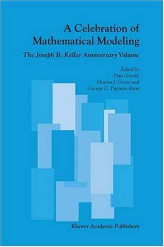 A Celebration of Mathematical Modeling: The Joseph B. Keller Anniversary Volume