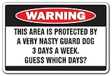 AREA PROTECTED BY NASTY DOG -Warning Sign- mean scary