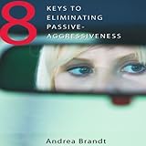 8 keys to eliminating passive agressiveness