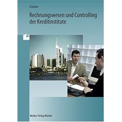 Rechnungswesen und Controlling der Kreditinstitute: Lernfelder 3: Unternehmensleistungen erfassen und dokumentieren. 8: Kosten und Erl�se ermitteln ... Unternehmensleistungen auswerten