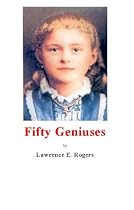 Click to Download Free Kindle Book -> Fifty Geniuses: Historical Persons Worth Knowing Better