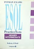 Pitman examinations English for speakers of other languages, higher intermediate level, practice testsFelicity O'Dell