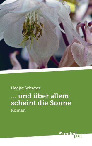 ... und über allem scheint die Sonne: Roman (German Edition)
