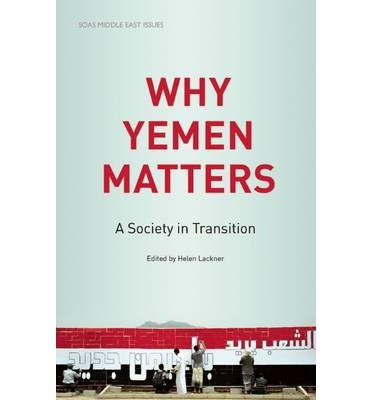 [(Why Yemen Matters: A Society in Transition)] [Author: Helen Lackner] published on (July, 2014)