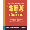 Die ganze Wahrheit �ber Sex ab f�nfzig (Blankobuch)