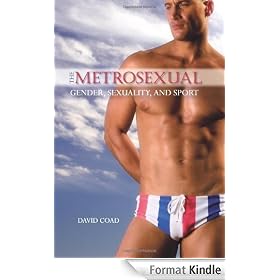 The Metrosexual: Gender, Sexuality, and Sport (S U N Y Series on Sport, Culture, and Social Relations)