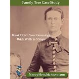 Family Tree Case Study: Break Down Your Genealogy Brick Wall in 5 Steps ~ Nancy Hendrickson