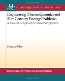 Engineering Thermodynamics and 21st Century Energy Problems: A Textbook Companion for Student Engagement (Synthesis Lectures on Energy and the Environment)