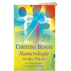 Numerologie in der Praxis: Die Pers�nlichkeit im Spiegel der Zahlen