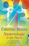 Numerologie in der Praxis: Die Pers&ouml;nlichkeit im Spiegel der Zahlen - Christine Bengel