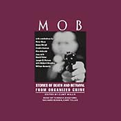 Mob: Stories of Death and Betrayal from Organized Crime (Unabridged Selections) | [Edited by Clint Willis]