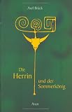 Produkt-Bild: Die Herrin und der Sommerk&ouml;nig. Eine Geschichte von Liebe, Lust und Tod
