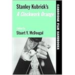 Stanley Kubrick's A Clockwork Orange (Cambridge Film Handbooks) book cover