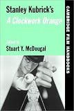 Stanley Kubricks A Clockwork Orange (Cambridge Film Handbooks)