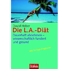 Die L.A.-Di�t. Dauerhaft abnehmen - wissenschaftlich fundiert und gesund