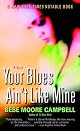 Your Blues Ain't Like Mine: A Novel