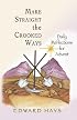 Make Straight the Crooked Ways: Daily Reflections for Advent