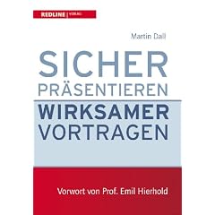 Sicher pr�sentieren - wirksamer vortragen