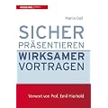 Sicher pr�sentieren - wirksamer vortragen