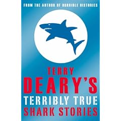 Terry Deary's Terribly True Shark Stories (Terry Deary's Terribly True Stories)