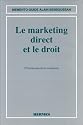 Le Marketing direct et le droit, 2e édition revue et corrigée